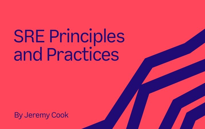 SRE principles and practices
