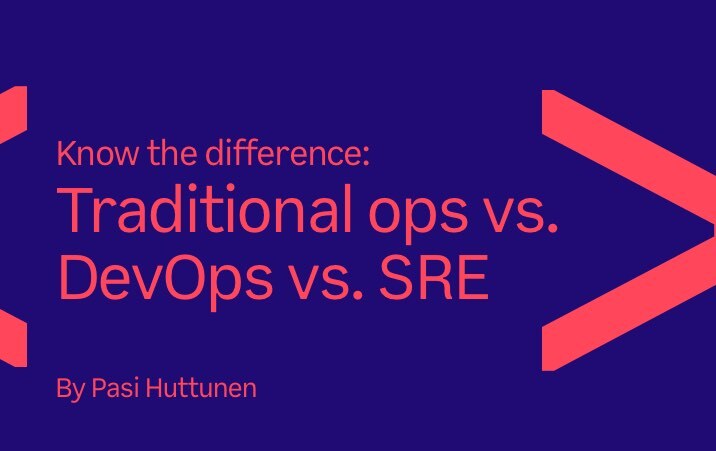Traditional ops vs Devops vs SRE