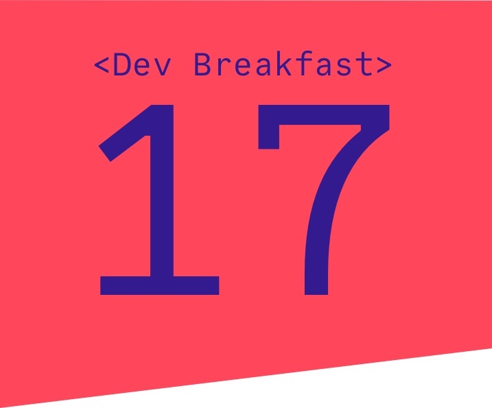 Dev Breakfast - Edition 17