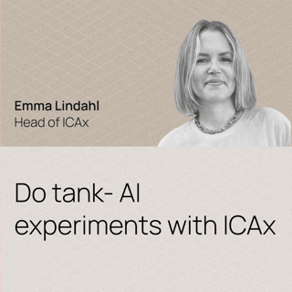 Do tank- AI experiments with ICAx - Emma Lindahl, Head of ICAx