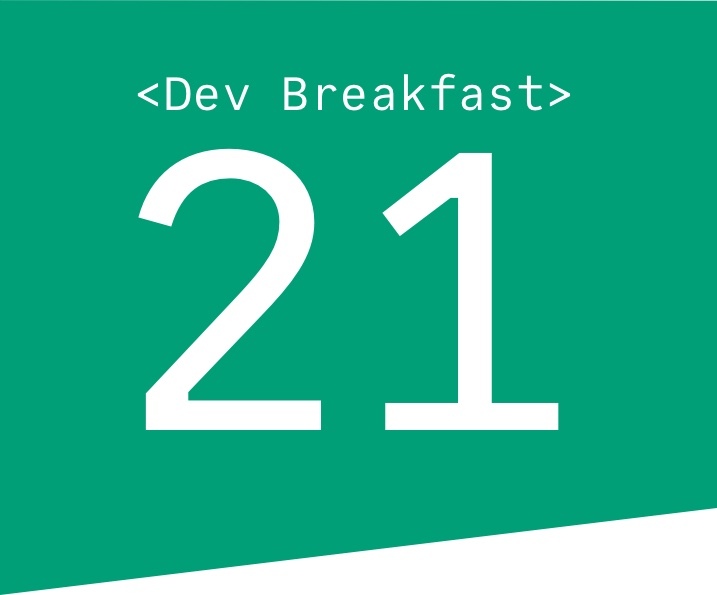 Edition #21 of Dev Breakfast