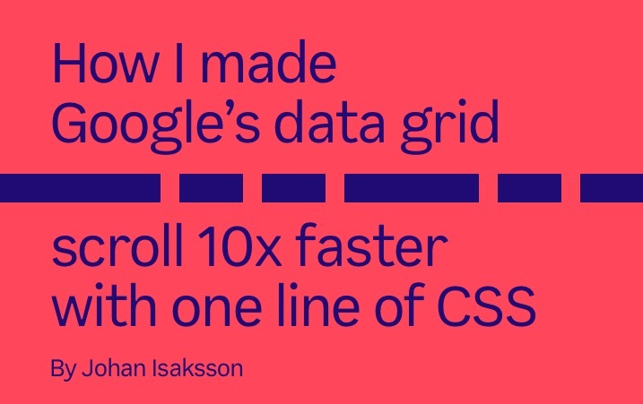 How I made Google's data grid scroll 10x faster with one line of CSS
