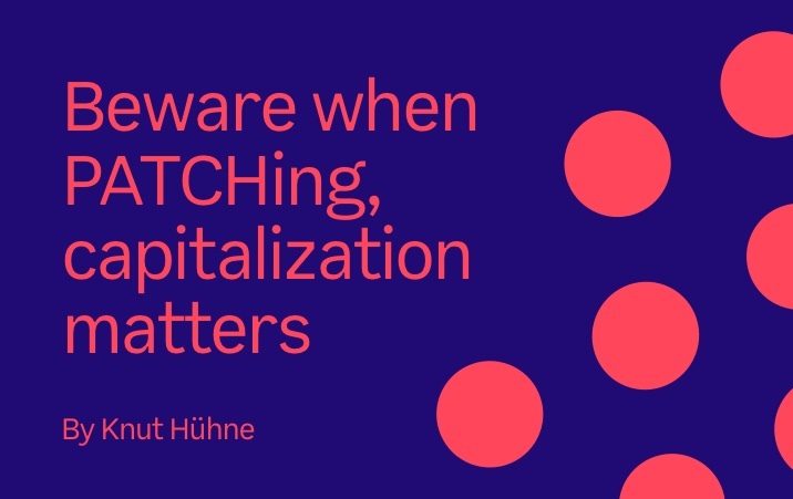 Beware when PATCHing, captilization matters