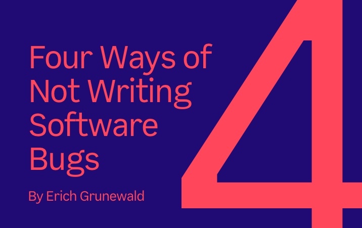 Four ways of not writing software bugs