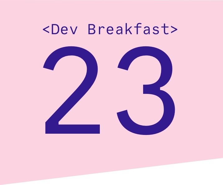 Dev Breakfast Edition #23