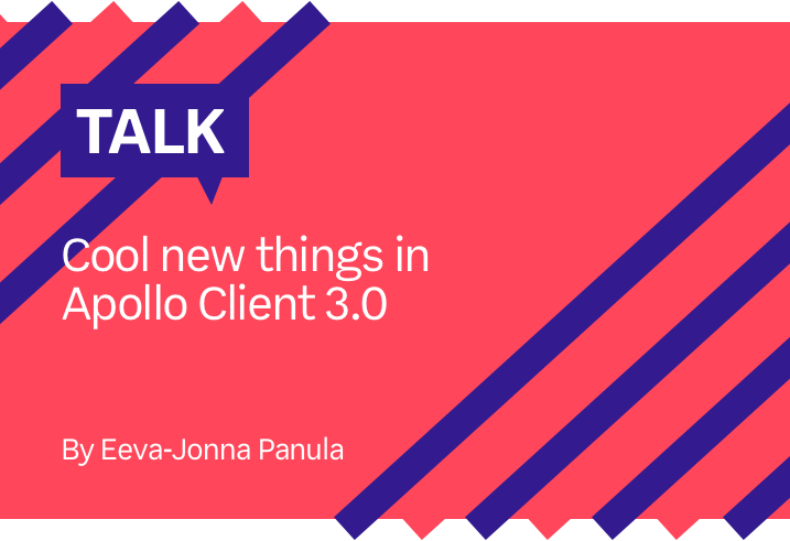 Tech Weeklies talk - Cool new things in Apollo Client 3.0