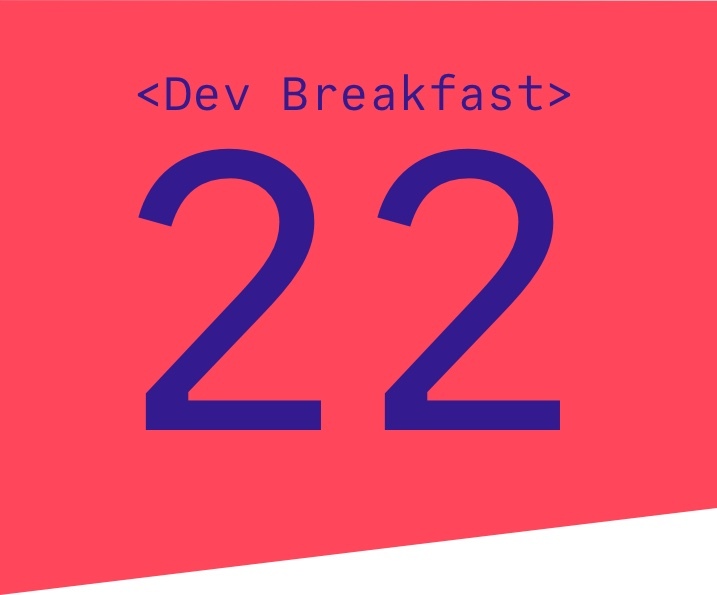 Dev Breakfast #22