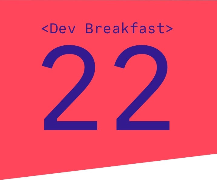 Dev Breakfast #22