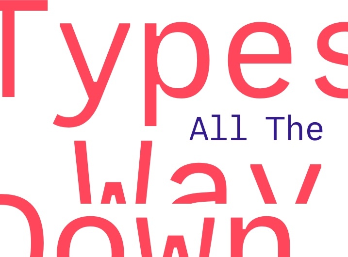 Types all the way down