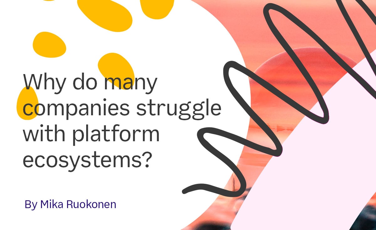 Why do companies struggle with platform ecosystems?